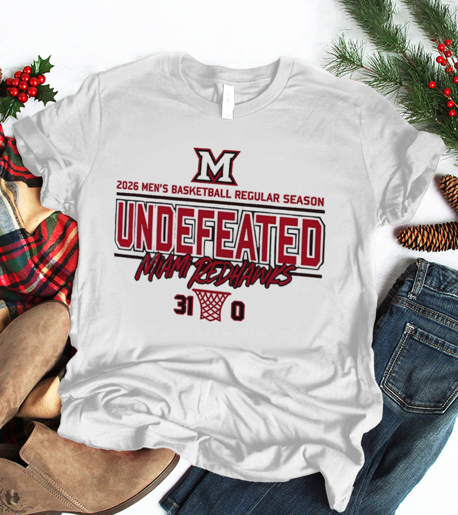 Miami RedHawks 2026 Men's Basketball Undefeated 31 0 Season T-Shirt