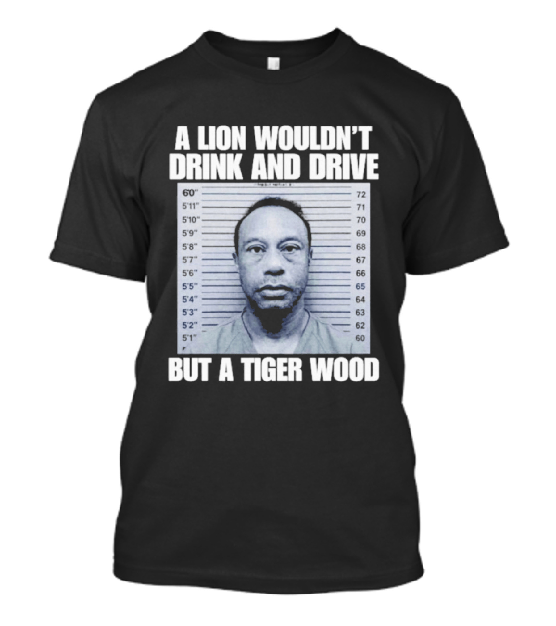 A Lion Wouldn't Drink And Drive But A Tiger Wood Shot Pastel Comedy T-Shirt