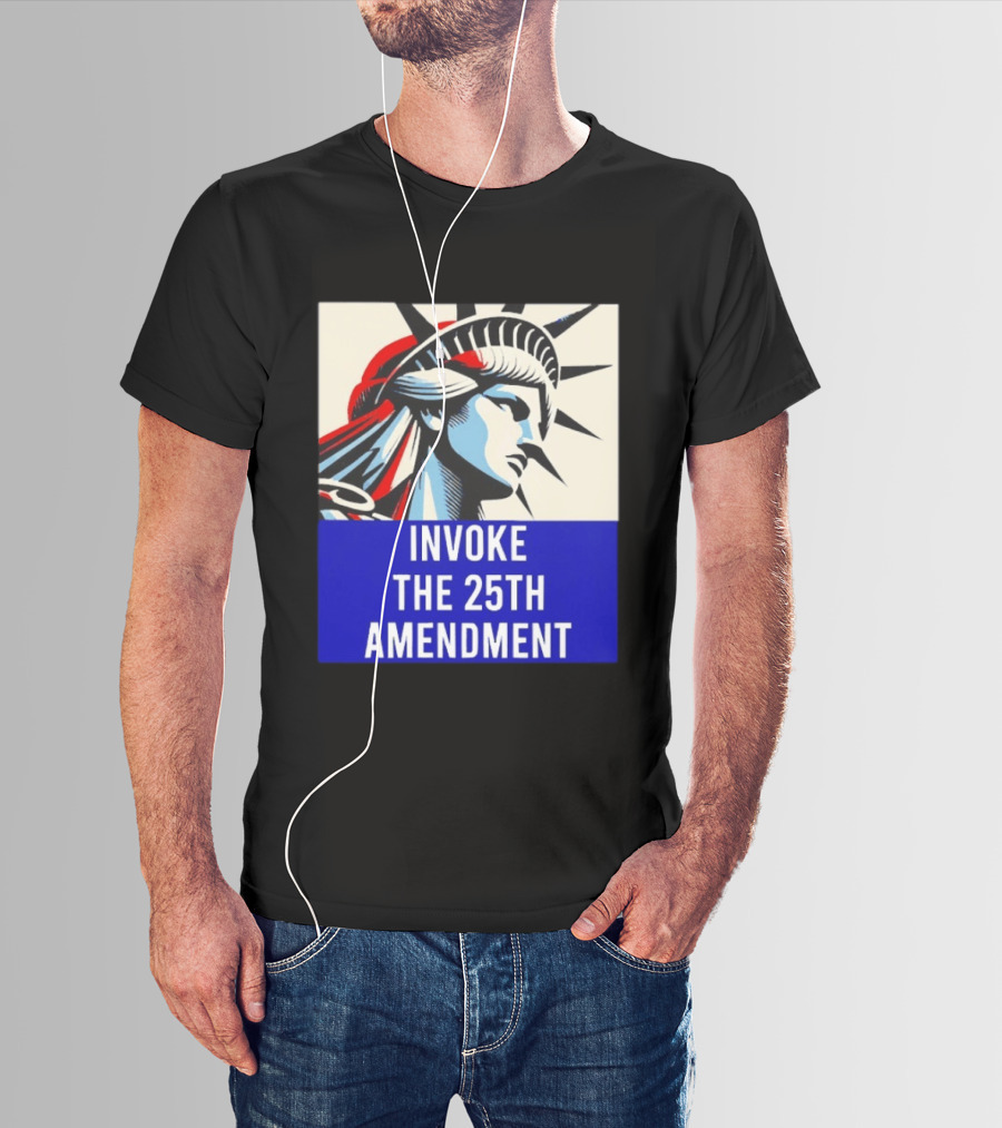 Invoke The 25th Amendment Statue Liberty T-Shirt