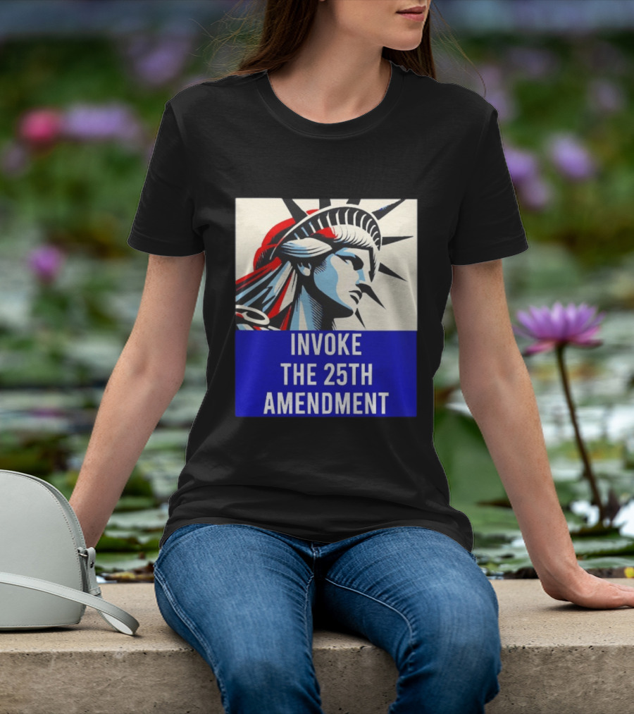 Invoke The 25th Amendment Statue Liberty T-Shirt