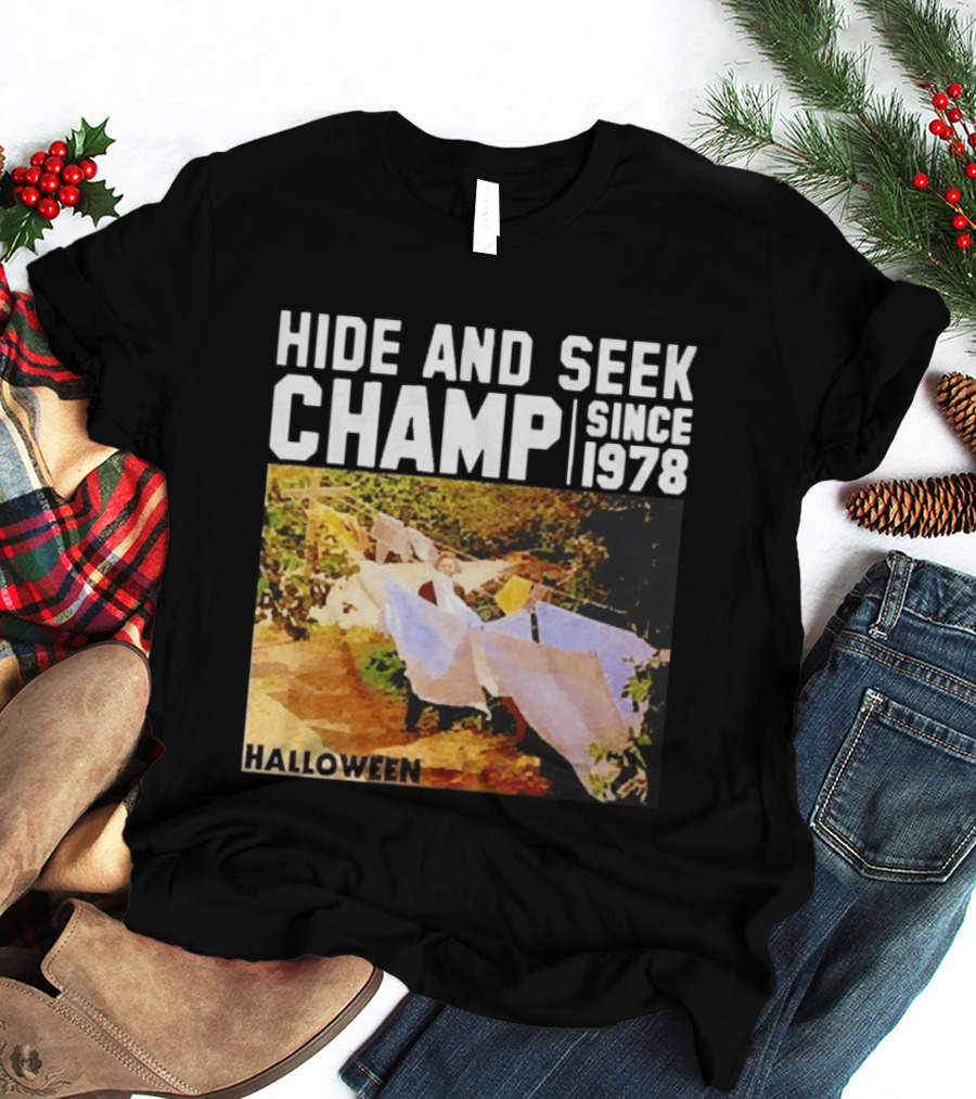 Halloween Hide And Seek Champ Since 1978 Michael Myers T-Shirt