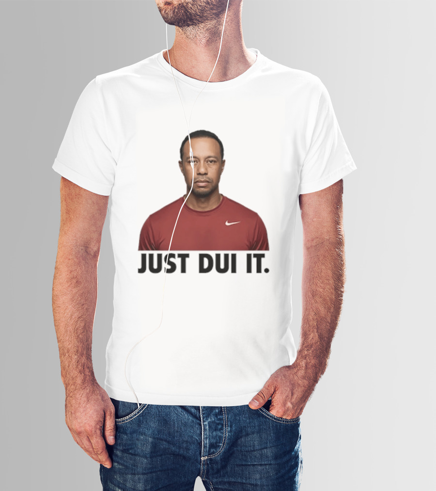 Just DUI It Tiger Woods Red Nike Swoosh Meme T-Shirt