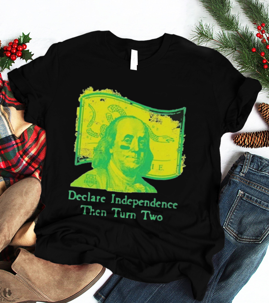 Declare Independence Then Turn Two Benjamin Franklin Join Or Die Snake Flag T-Shirt