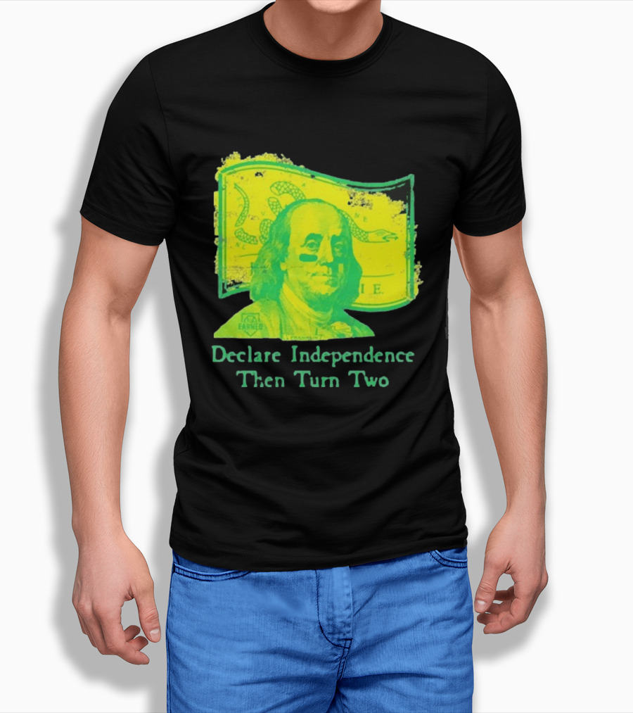Declare Independence Then Turn Two Benjamin Franklin Join Or Die Snake Flag T-Shirt