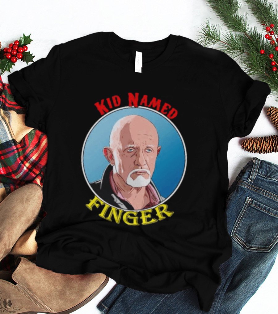 Kid Named Finger Mike Ehrmantraut Character Meme T-Shirt