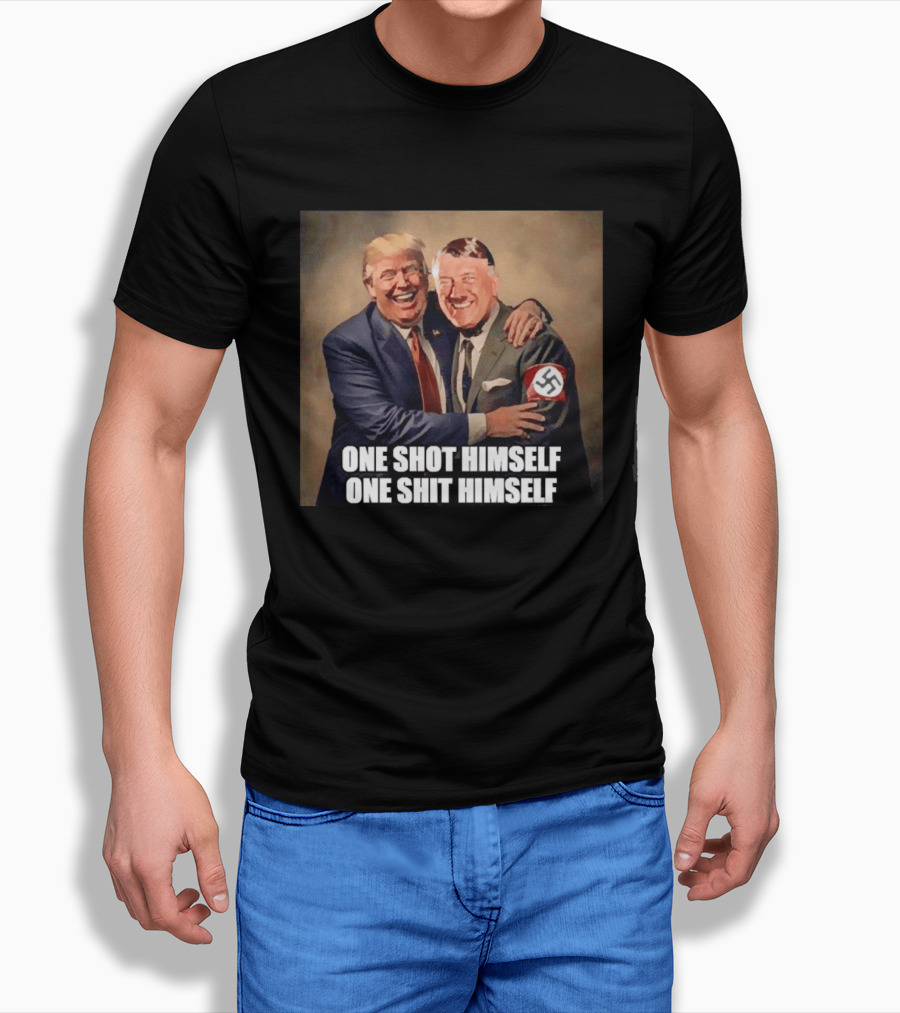 One Shot Himself One Shit Himself Trump And Hitler T-Shirt