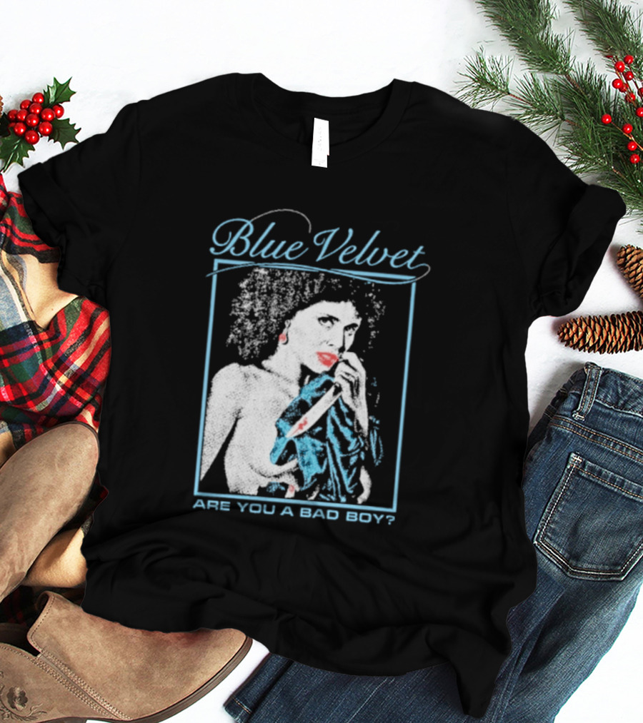 Blue Velvet Are You A Bad Boy T-Shirt