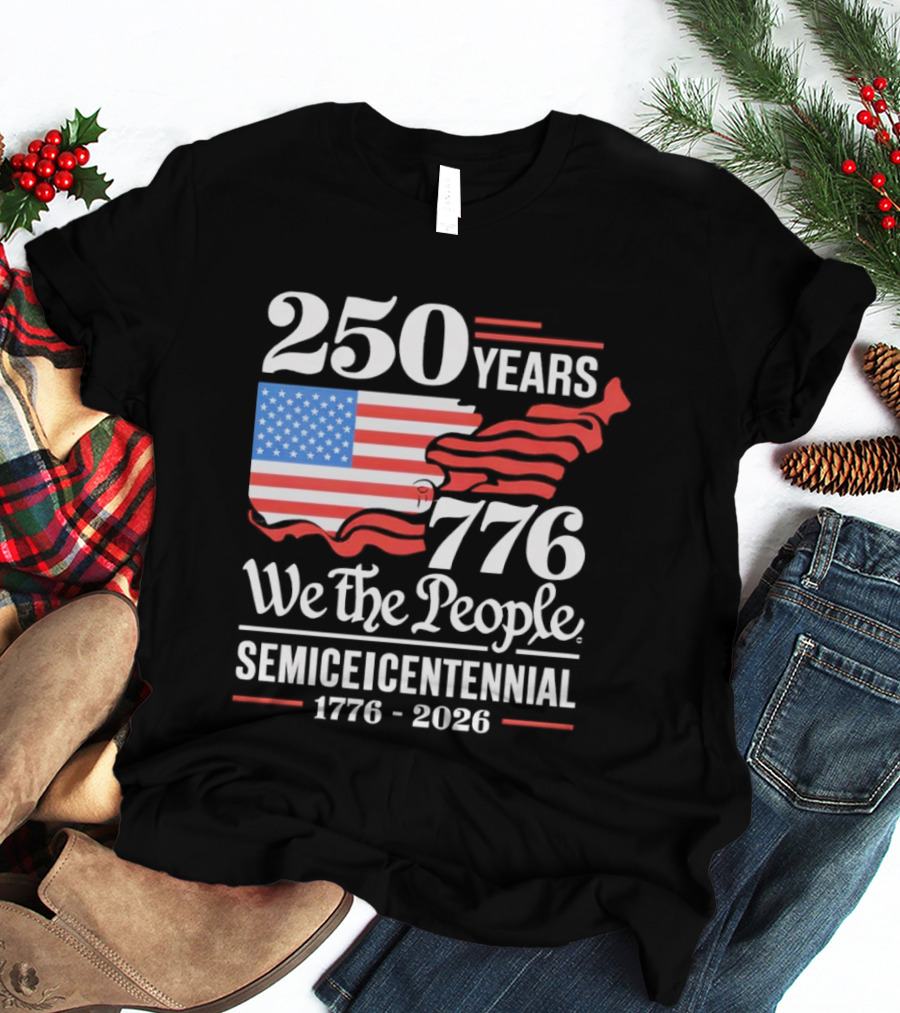 Celebrate 250 Years 1776 We The People Semiquincentennial 1776 2026 T-Shirt