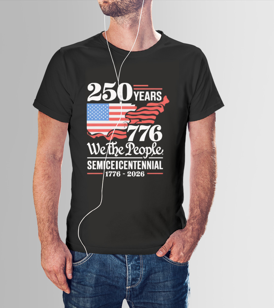 Celebrate 250 Years 1776 We The People Semiquincentennial 1776 2026 T-Shirt