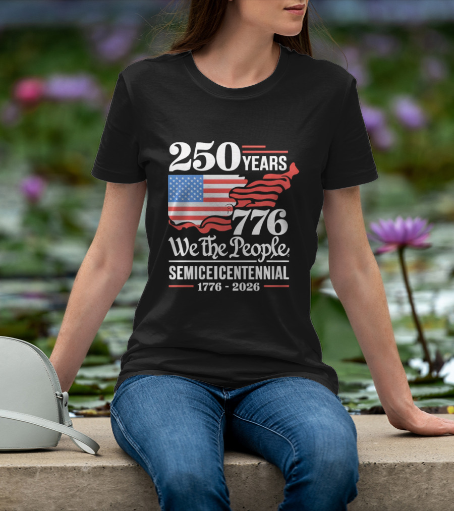 Celebrate 250 Years 1776 We The People Semiquincentennial 1776 2026 T-Shirt