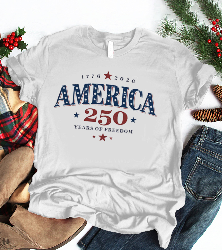 America 250 Years Of Freedom 1776 2026 Celebration T-Shirt