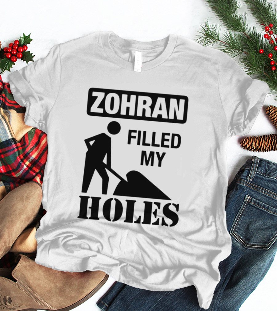 Zohran Filled My Holes T-Shirt