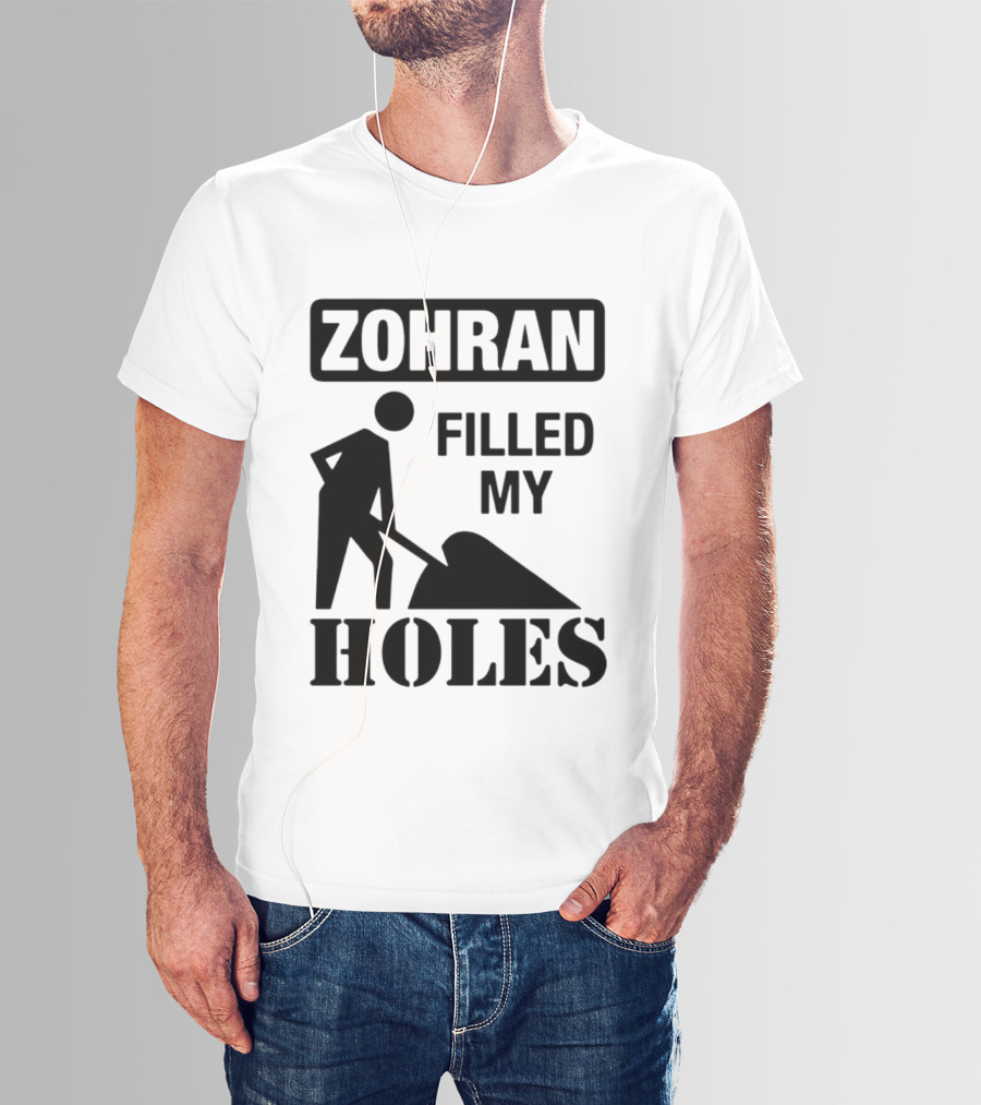 Zohran Filled My Holes T-Shirt