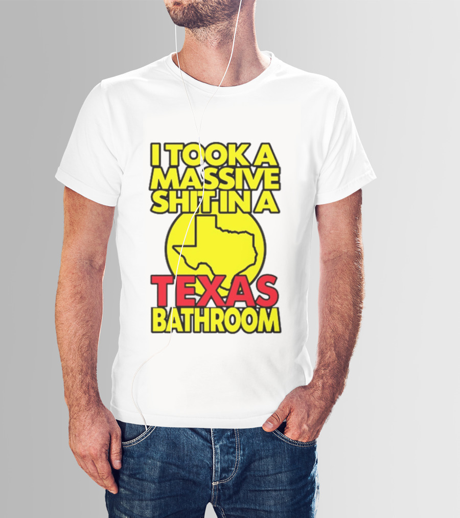 I Took A Massive Shit In A Texas Bathroom Yellow Texas Map T-Shirt