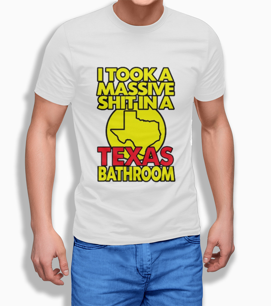 I Took A Massive Shit In A Texas Bathroom Yellow Texas Map T-Shirt
