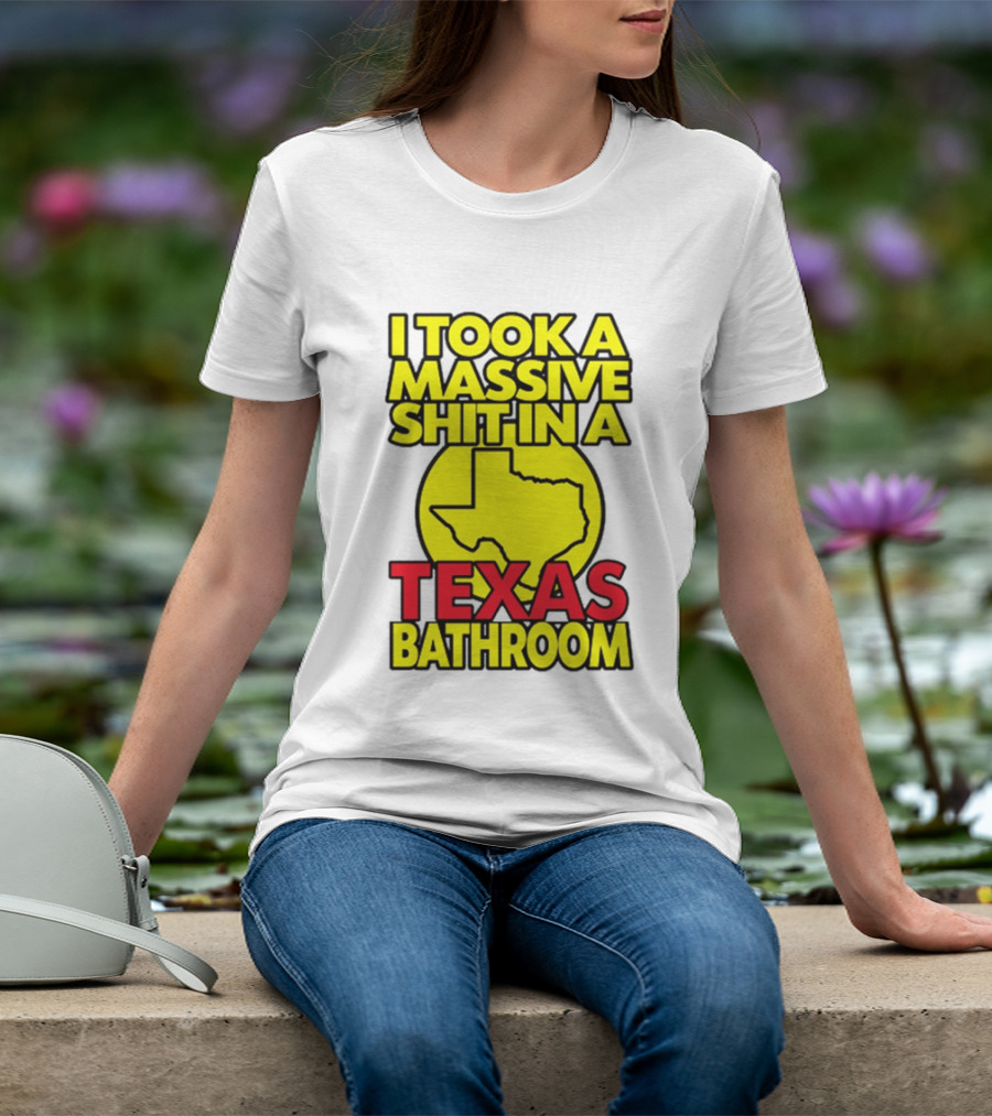 I Took A Massive Shit In A Texas Bathroom Yellow Texas Map T-Shirt