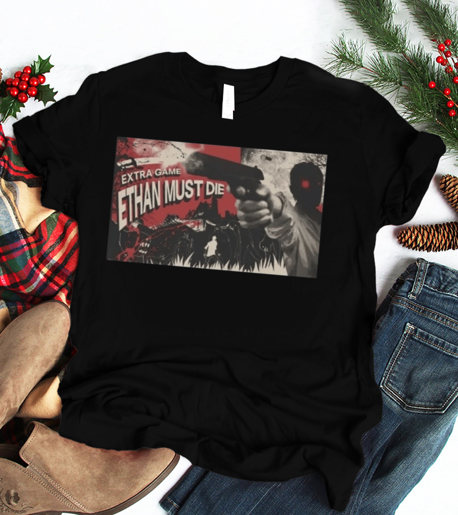 Extra Game Ethan Must Die Zombie Survival Horror Gunman Scene T-Shirt
