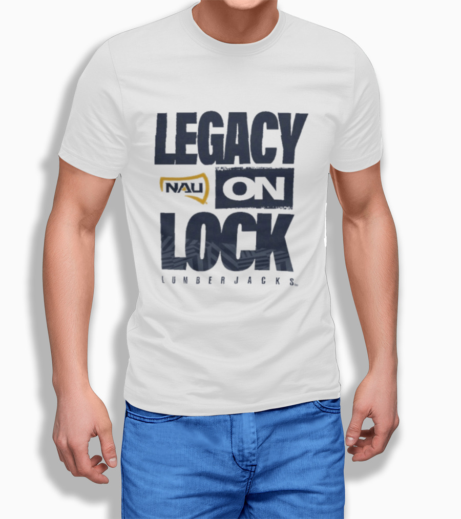 Northern Arizona University Lumberjacks Legacy On Lock T-Shirt