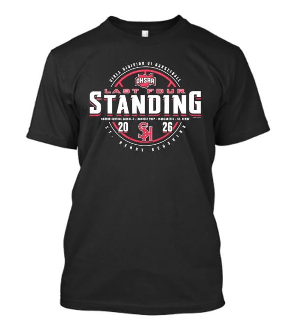 2026 OHSAA Girls D6 Basketball St. Henry Redskins Last Four Standing T-Shirt