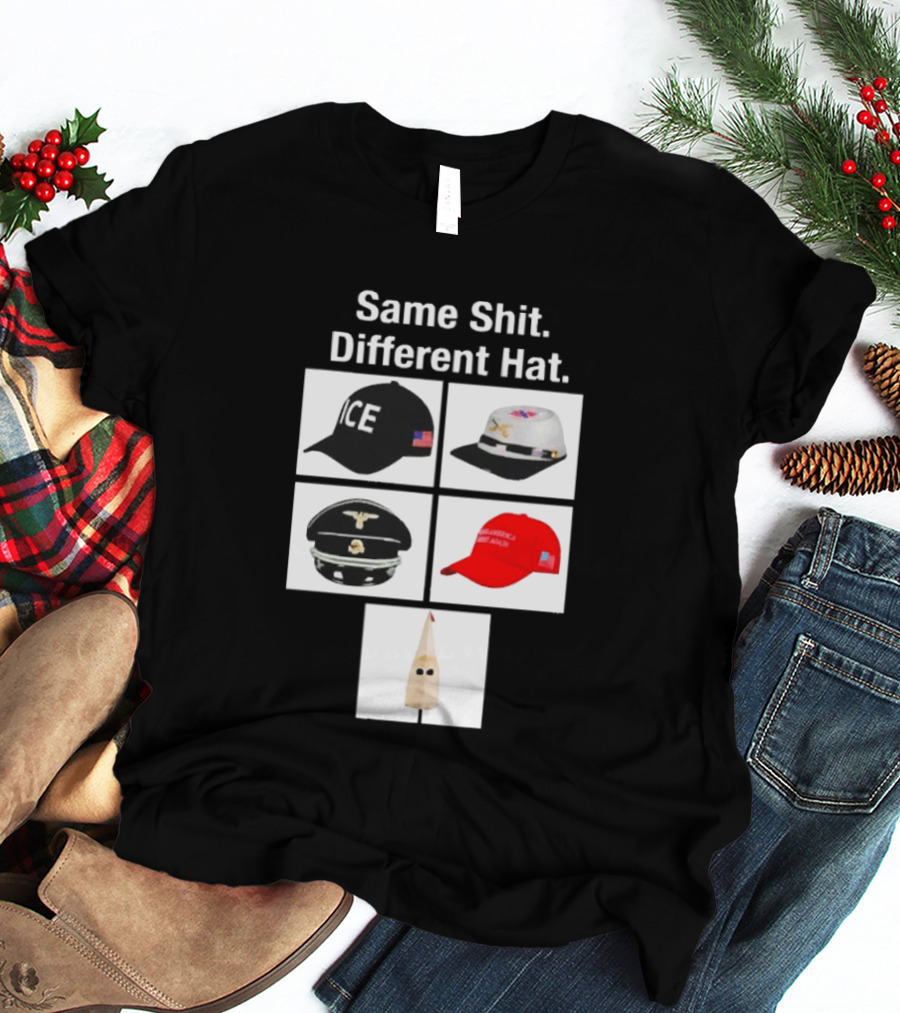 Same Shit Different Hat ICE Civil War Nazi MAGA Ku Klux Klan T-Shirt