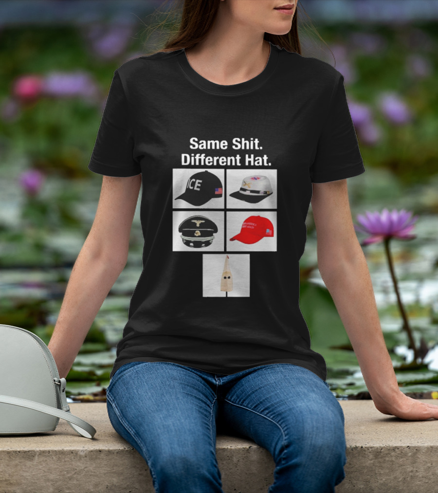 Same Shit Different Hat ICE Civil War Nazi MAGA Ku Klux Klan T-Shirt