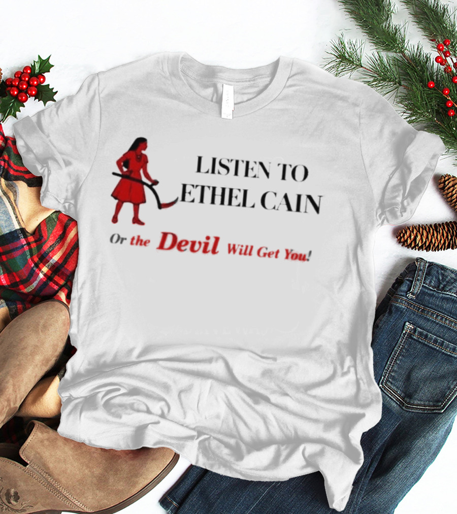 Listen To Ethel Cain Or The Devil Will Get You T-Shirt