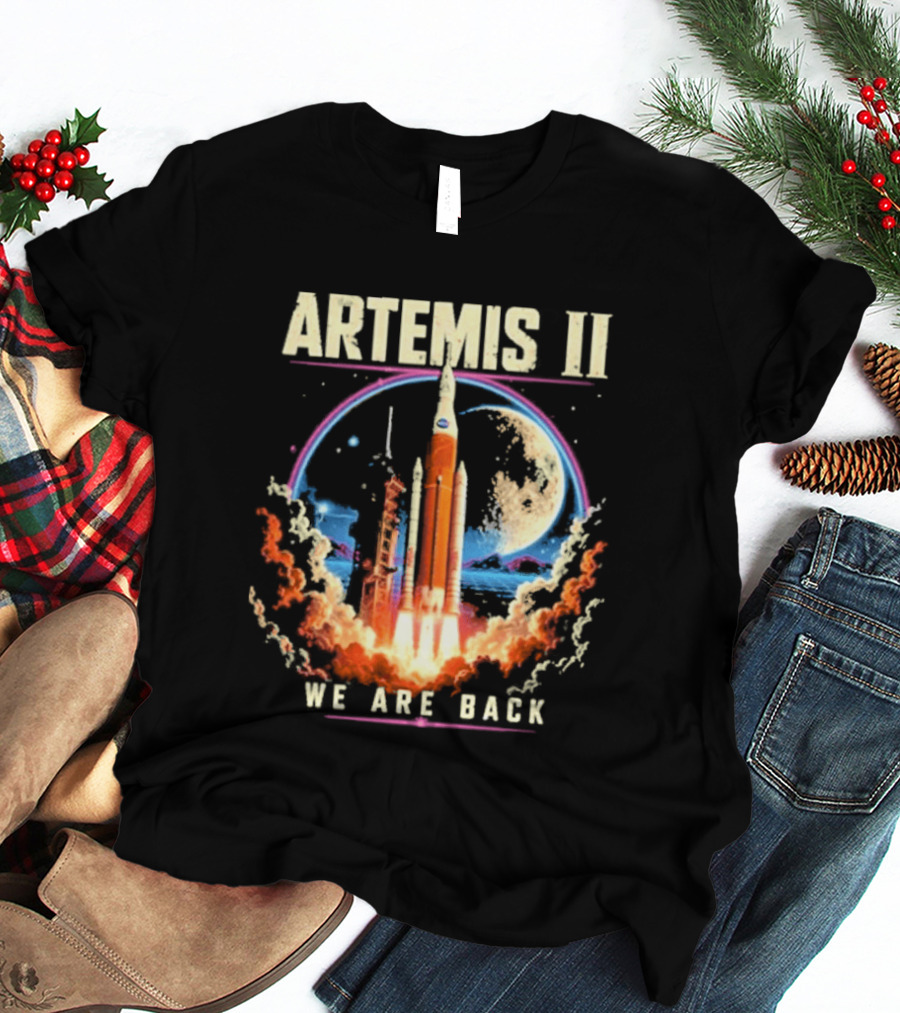 NASA Artemis II We Are Back Rocket Launch Moon Mission T-Shirt