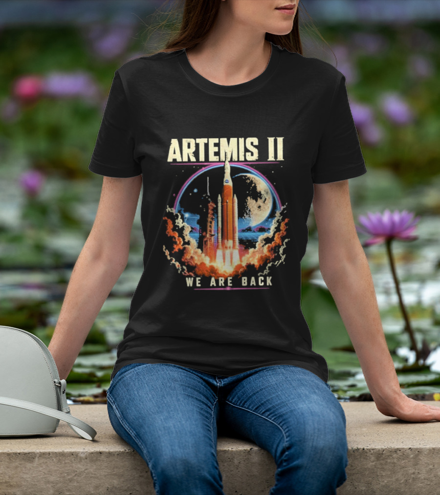 NASA Artemis II We Are Back Rocket Launch Moon Mission T-Shirt