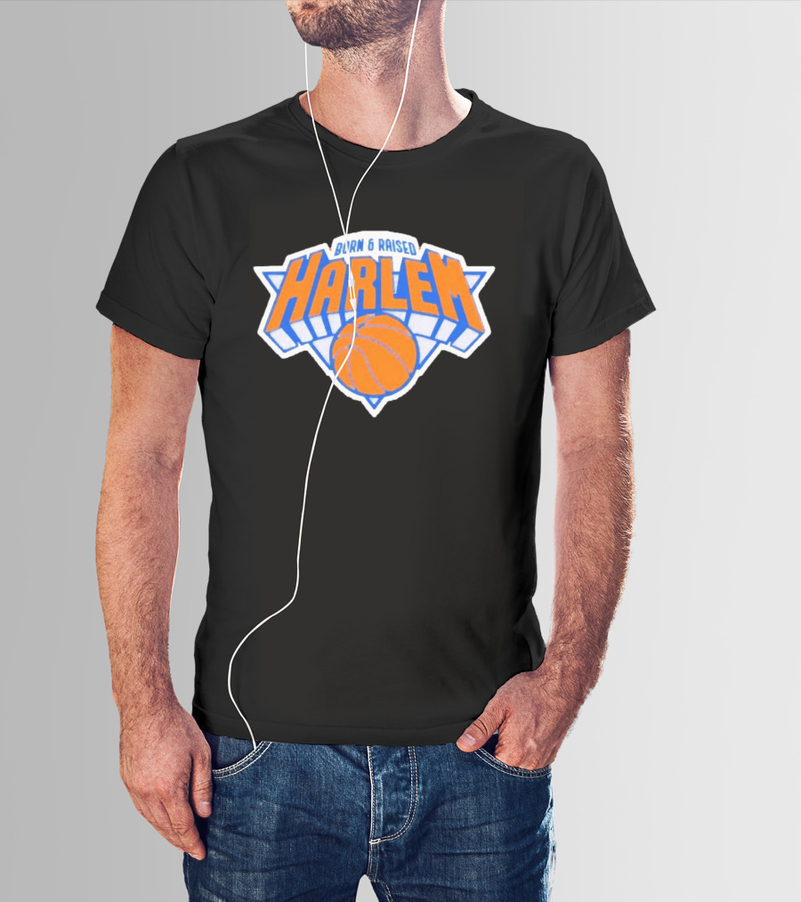 Born And Raised Harlem New York Knicks Basketball T-Shirt