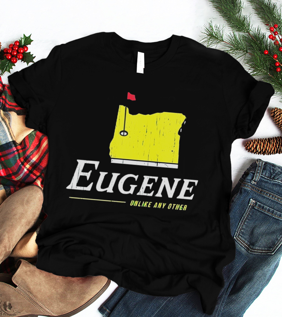 Eugene Oregon Map With Golf Flag Unlike Any Other Masters Tournament T-Shirt