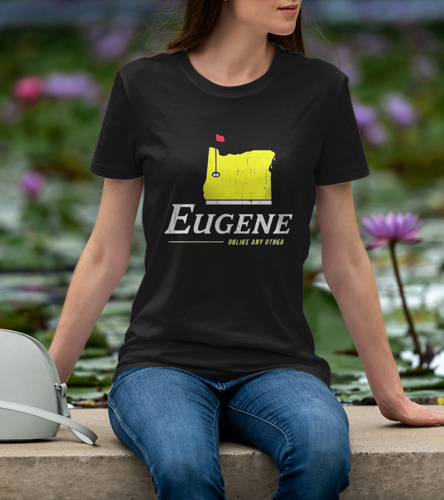 Eugene Oregon Map With Golf Flag Unlike Any Other Masters Tournament T-Shirt