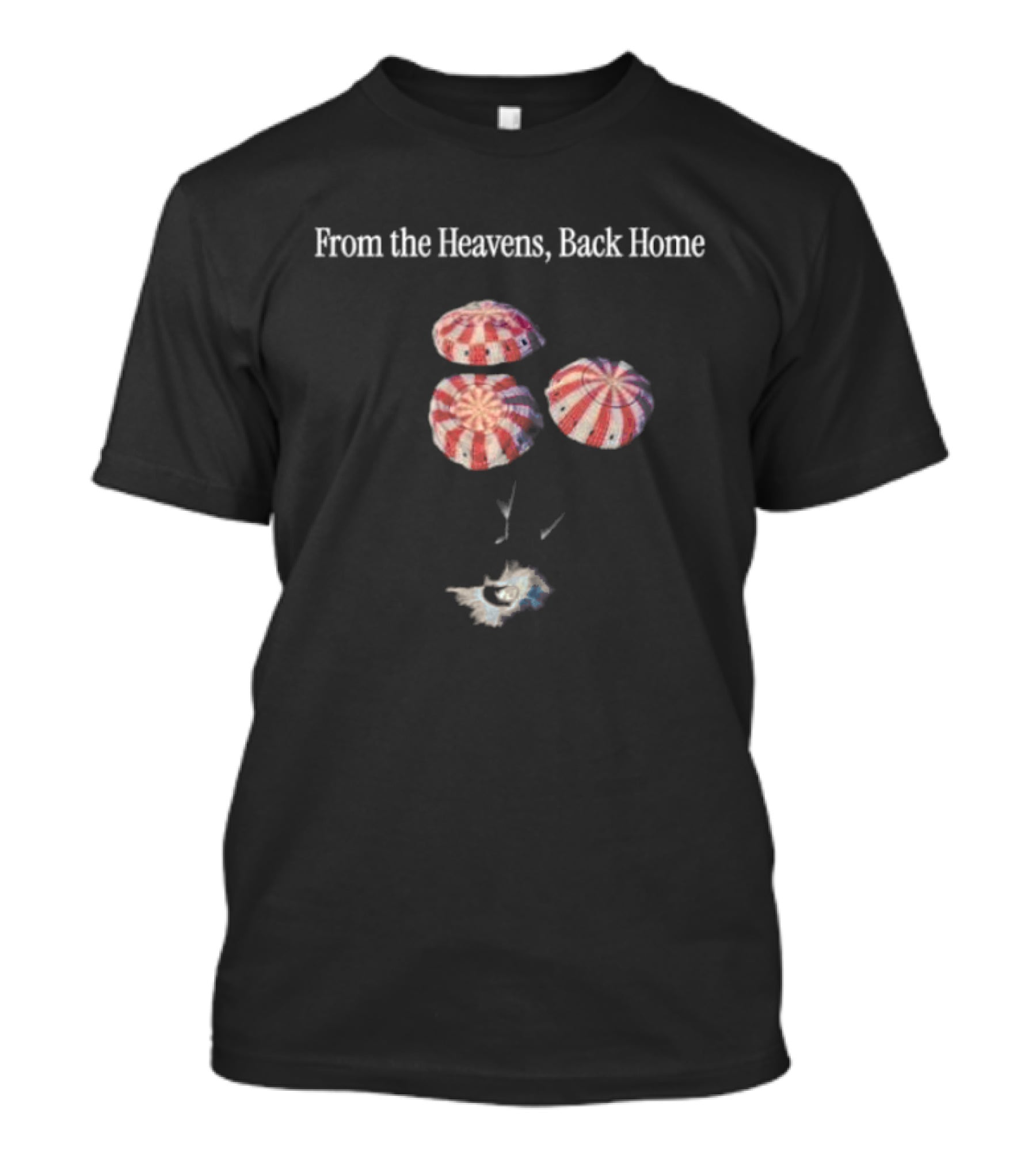 From The Heavens Back Home Parachutes Landing Safely T-Shirt