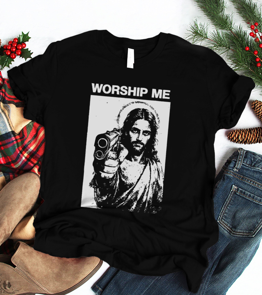 Worship Me Jesus Holding Gun T-Shirt