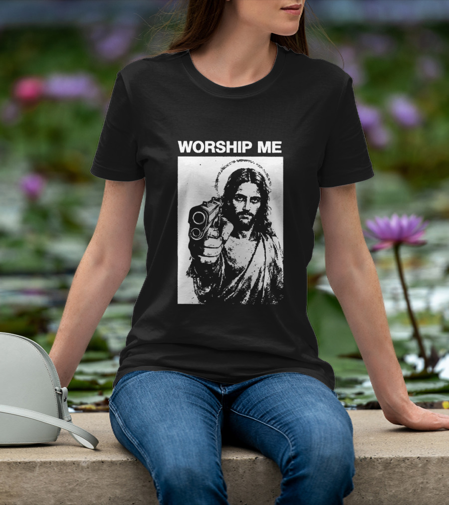 Worship Me Jesus Holding Gun T-Shirt