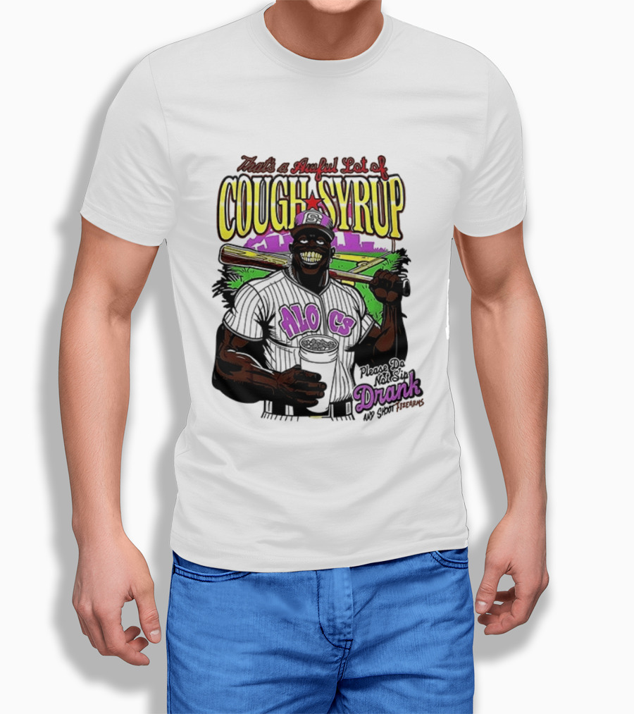 That's A Awful Lot Of Cough Syrup M.O.C Drank On Ya Boy Forever T-Shirt