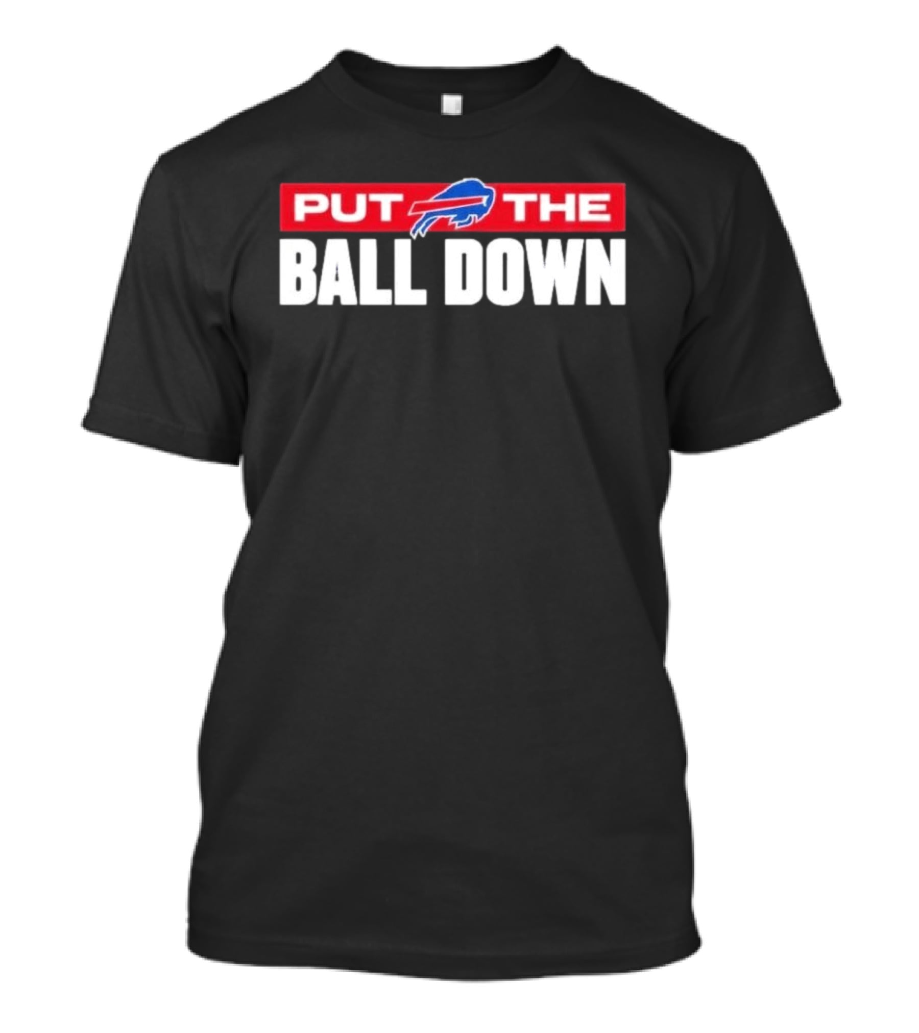 Buffalo Bills Put The Ball Down Football Fan Gear T-Shirt