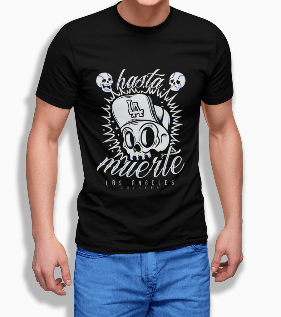 Hasta La Muerte Los Angeles LA Cali Dodgers Skull T-Shirt