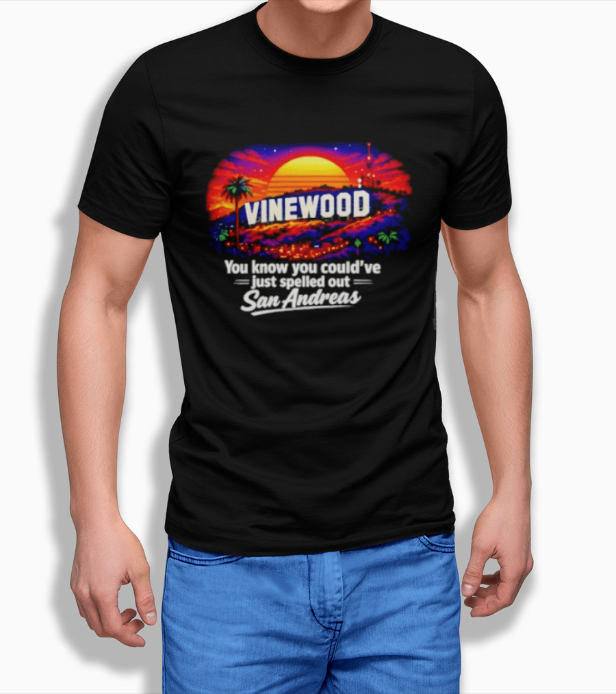 Vinewood Sunset You Know You Could've Just Spelled Out San Andreas T-Shirt