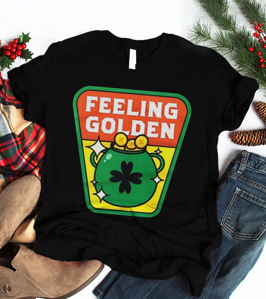 Feeling Golden Pot Of Gold St. Patrick's Day T-Shirt