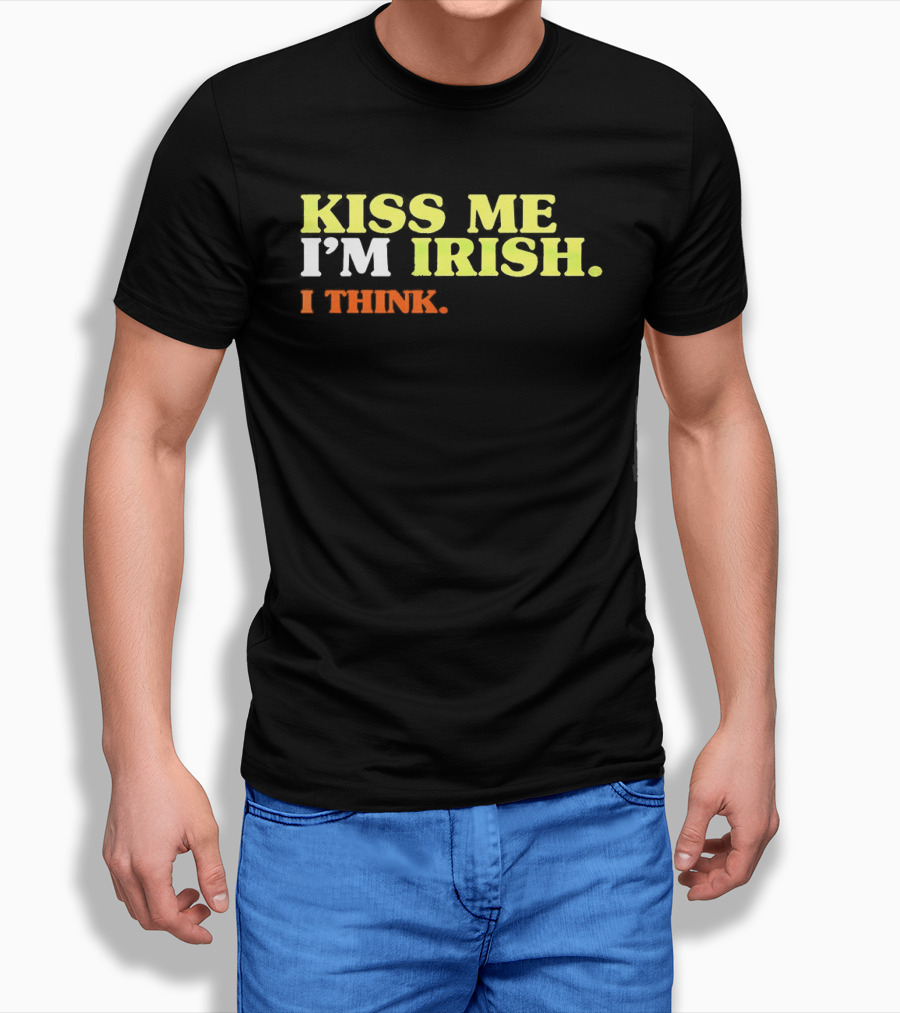 Kiss Me I'm Irish I Think St. Patrick's Day Fun Celebration T-Shirt