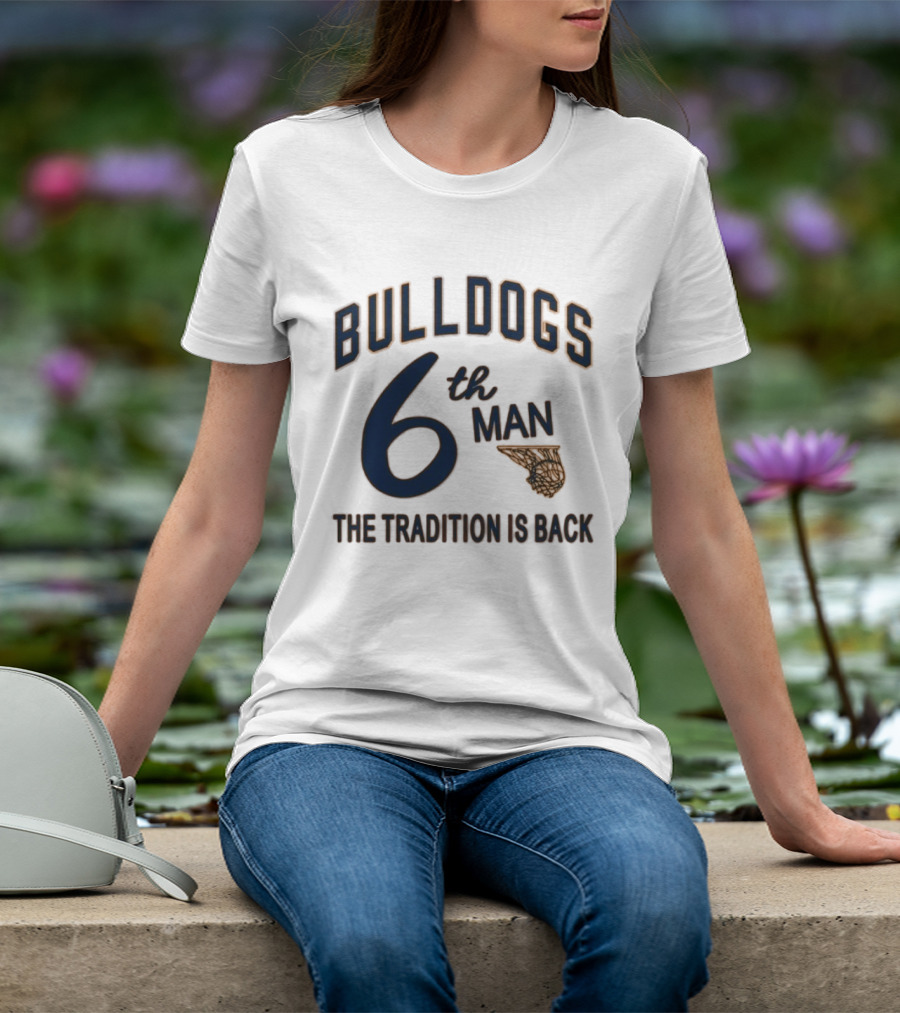 Bulldogs Basketball 6th Man The Tradition Is Back T-Shirt