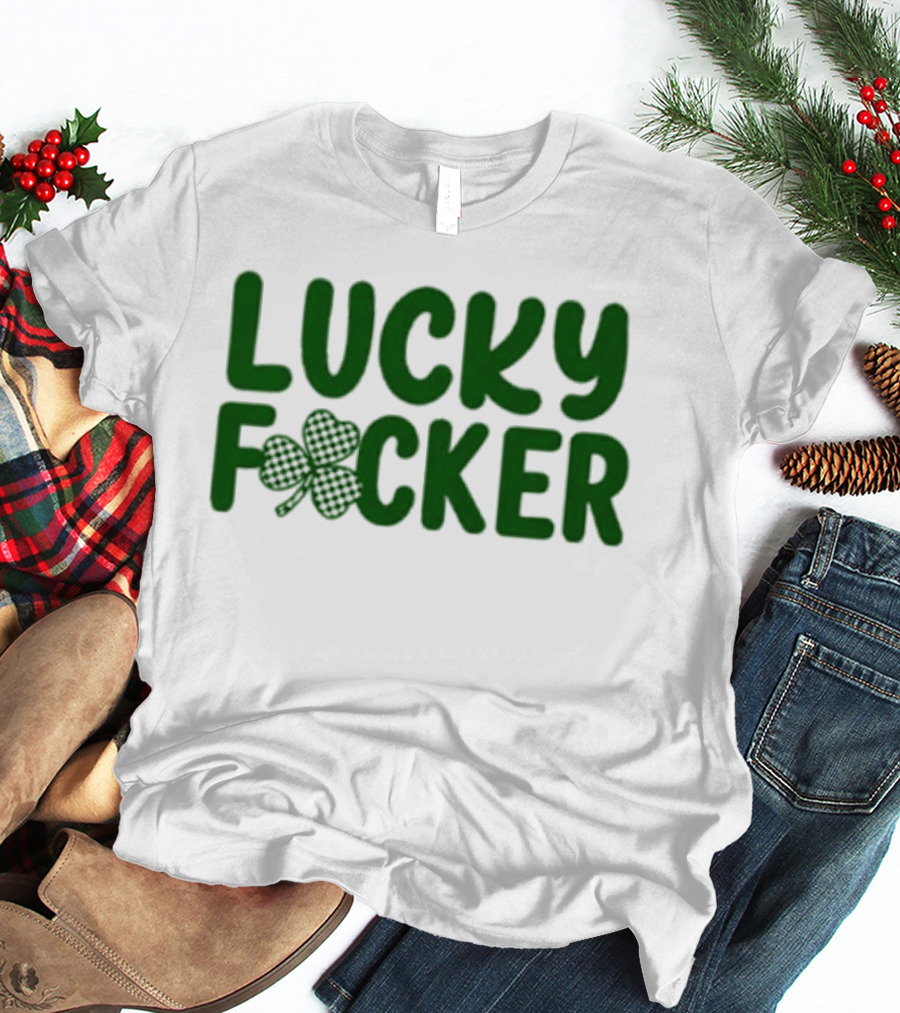 Lucky Fucker Clover St. Patrick's Day Matching T-Shirt