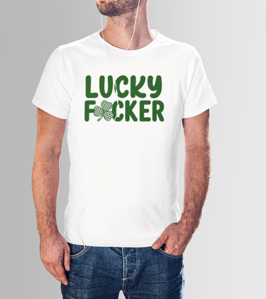 Lucky Fucker Clover St. Patrick's Day Matching T-Shirt