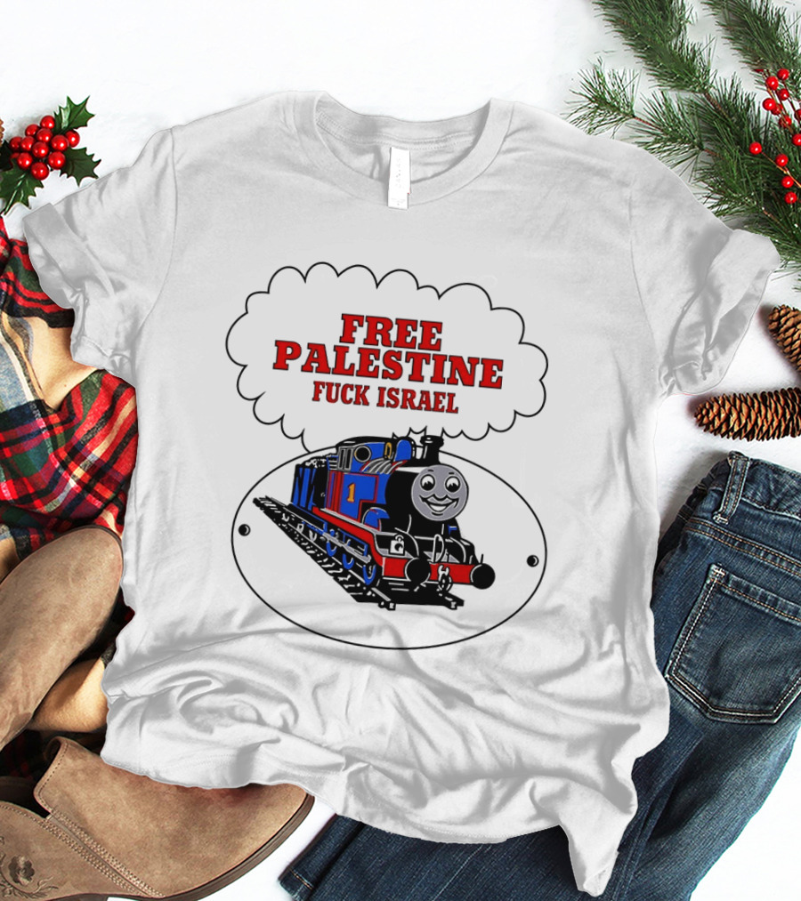 Thomas The Tank Engine Free Palestine Fuck Israel T-Shirt