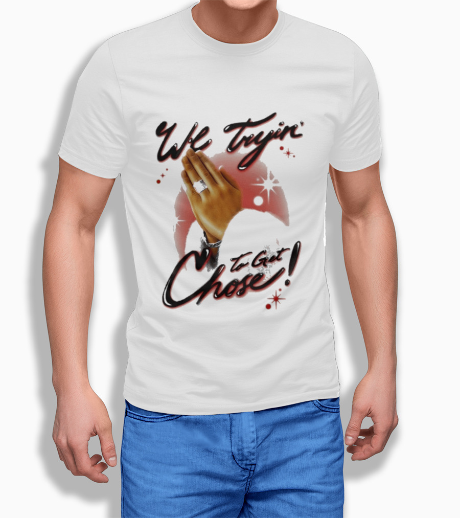 We Tryin' To Get Chose Prayer Hands Dios Did It Ourselves Ugk Crm T-Shirt