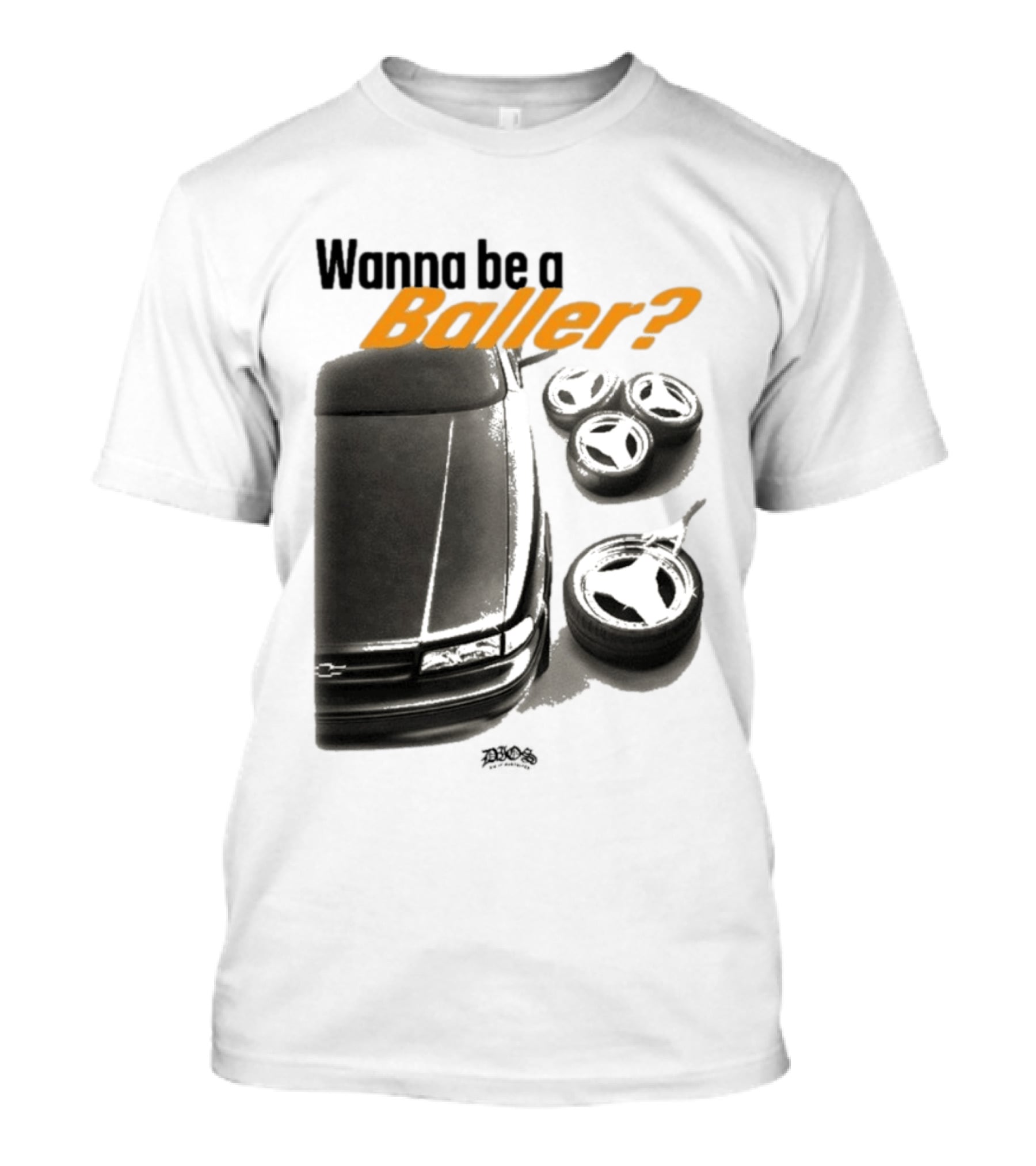 Wanna Be A Baller Chevy Car With Tires T-Shirt