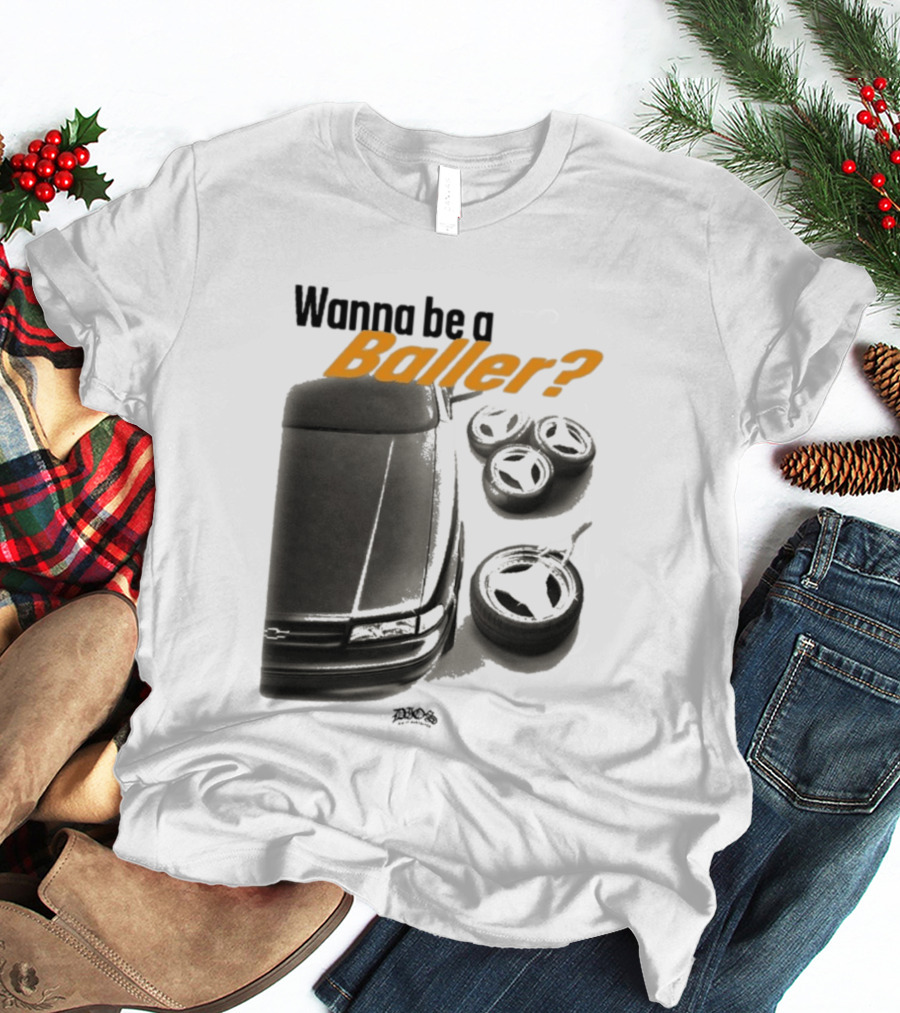 Wanna Be A Baller Chevy Car With Tires T-Shirt