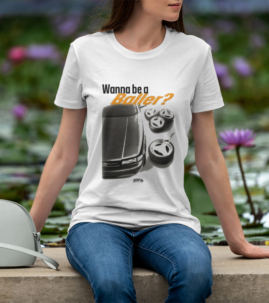 Wanna Be A Baller Chevy Car With Tires T-Shirt