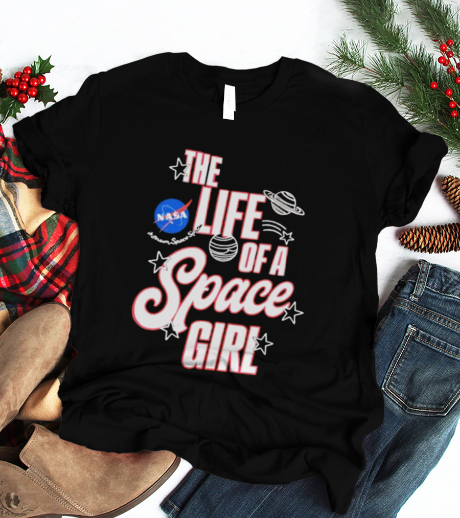 The Life Of A Space Girl NASA Planet Stars T-Shirt