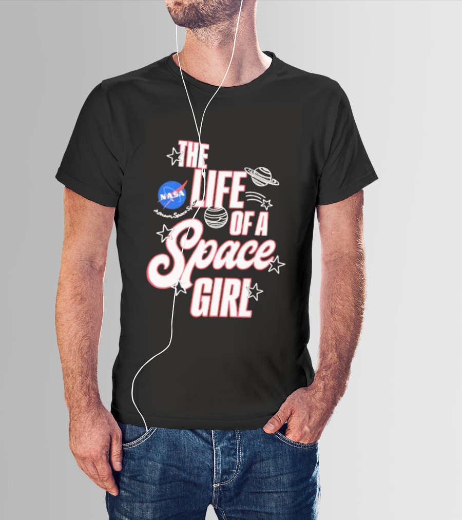 The Life Of A Space Girl NASA Planet Stars T-Shirt